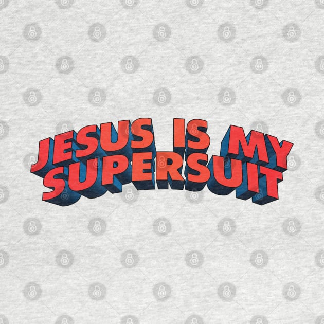 Jesus is My SuperSuit by CamcoGraphics